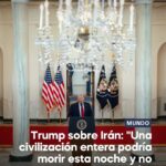 Donald Trump emite una última advertencia a Irán antes del vencimiento del plazo para un acuerdo
