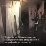 Trabajador muere atrapado en el incendio de un comercio