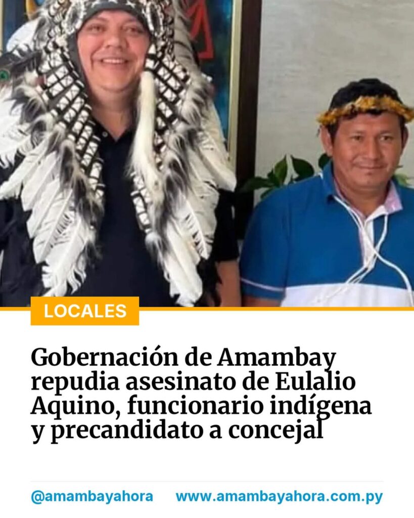 Gobernador de Amambay exige justicia por el asesinato del titular de Asuntos Indígenas Eulalio Aquino
