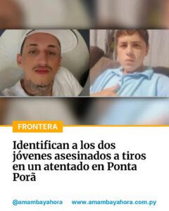 Identifican a las dos víctimas del atentado a tiros ocurrido en Ponta Porã